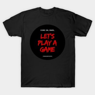 Let's Play a Game T-Shirt